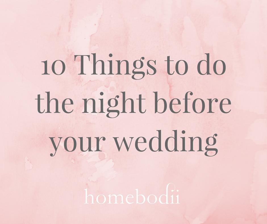 10 Things To Do The Night Before Your Wedding