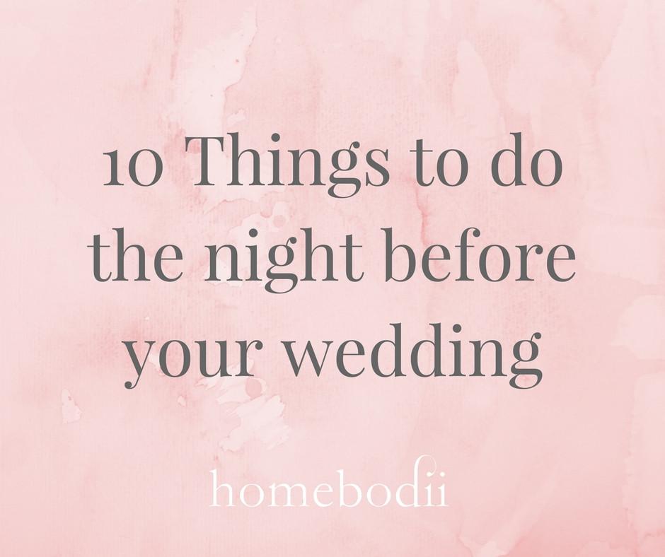 10 Things To Do The Night Before Your Wedding